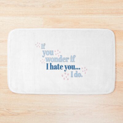 Sza If You Wonder If I Hate You Bath Mat
